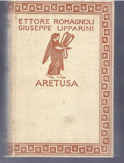 Aretusa. Introduzione allo studio dei grandi autori Greci - copertina