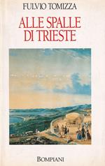 Alle spalle di Trieste (Scritti 1969-1994)
