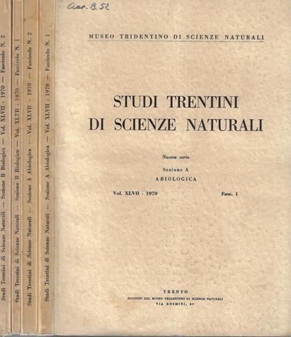 Studi trentini di scienze naturali Nuova serie Vol. XLVII 1970 Fasc. 1, 2 serie A Fasc. 1, 2 serie B - copertina