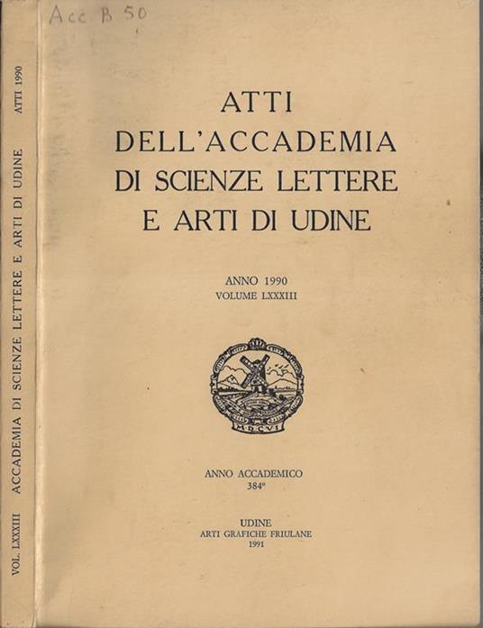 Atti dell'Accademia di scienze lettere e arti di Udine anno 1990 Volume LXXXIII - copertina