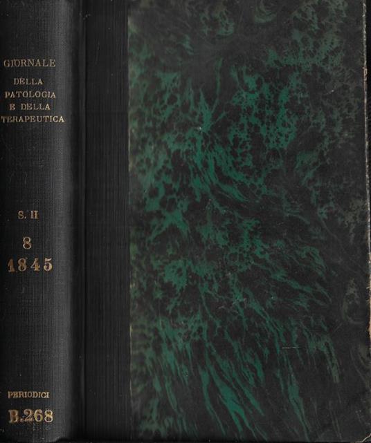 Giornale per servire ai progressi della patologia e della terapeutica serie II Tomo VIII Fascicoli XLIV-XLVIII 1845 - copertina