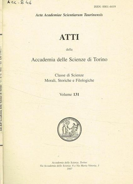 Atti della accademia delle scienze di Torino. Classe di scienze morali storiche e filologiche. Vol.131 - copertina