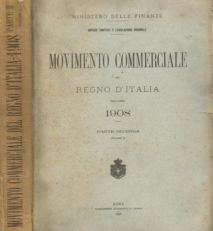 Movimento commerciale del regno d'italia nell'anno 1908, parte seconda, vol.I - copertina