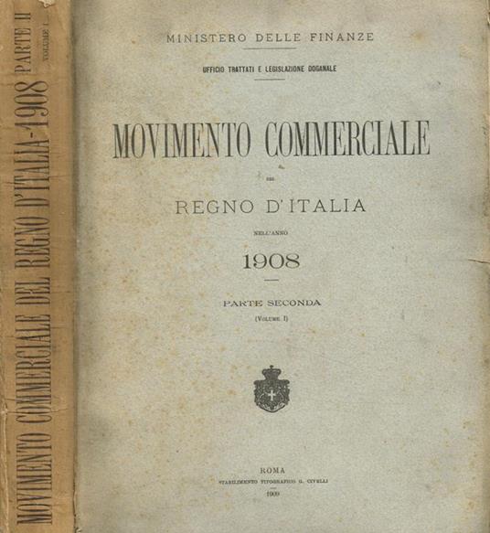 Movimento commerciale del regno d'italia nell'anno 1908, parte seconda, vol.I - copertina