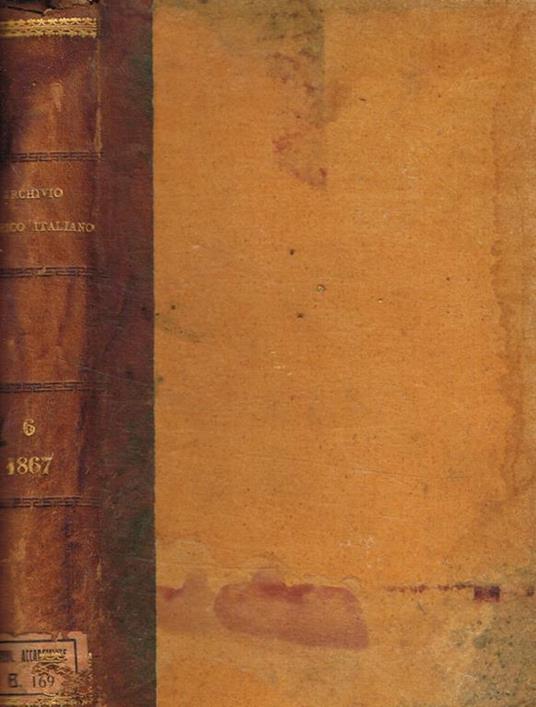 Archivio storico italiano fondato da G.P. Vieusseux . Serie terza, tomo VI, 1867 - copertina