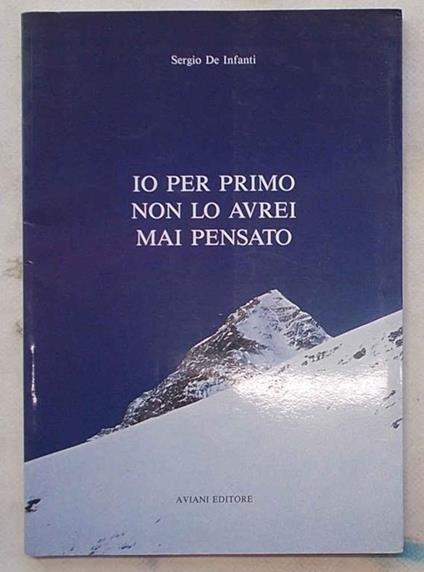 Io per primo non lo avrei mai pensato - Sergio De Infanti - copertina