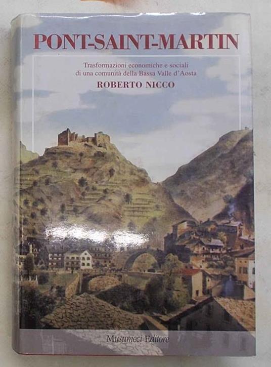 Pont-Saint-Martin. Trasformazioni economiche e sociali di una comunit… della Bassa Valle d'Aosta - Roberto Nicco - copertina