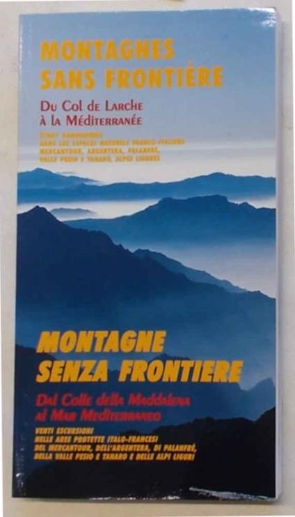 Montagnes sans frontiŠre. Du Col de Larche … la M‚diterran‚e. - Montagne senza frontiere. Dal Colle della Maddalena al Mediterraneo - copertina