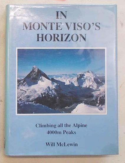 In Monte Viso's horizon. Climbing all the Alpine 4000m peaks - copertina