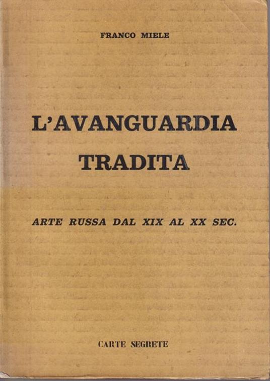 L' avanguardia tradita Arte russa dal XIX al XX sec - Michele Franco - copertina