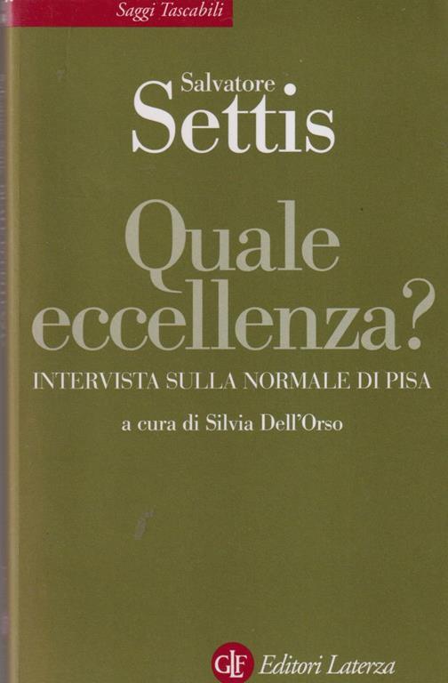 Quale eccellenza? Intervista sulla Normale di Pisa A cura di Silvia Dell'Orso - Salvatore Settis - copertina