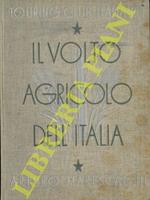 Il volto agricolo dell'Italia. Volume primo