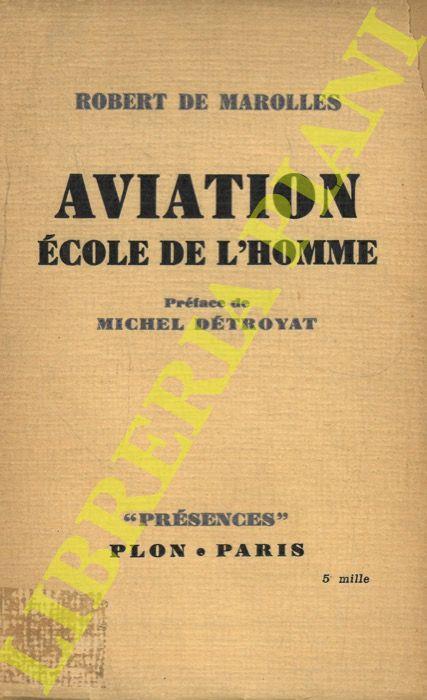 Aviation école de l’homme. Préface de Michel Détroyat