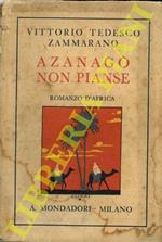 Azanagò non pianse