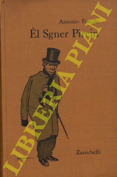 El sgner Pirein. Scritti scelti editi ed inediti a cura di Oreste Trebbi - Antonio Fiacchi - copertina