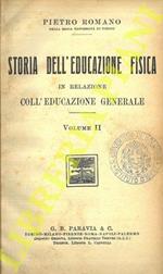 Storia dell’educazione fisica in relazione coll’educazione generale. Vol. II