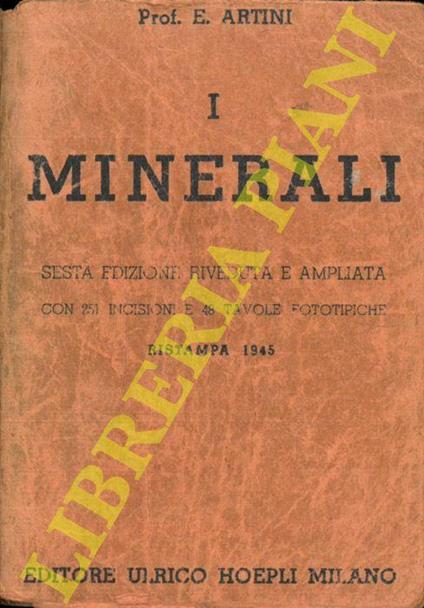 I minerali. Sesta edizione riveduta e ampliata - Ettore Artini - copertina