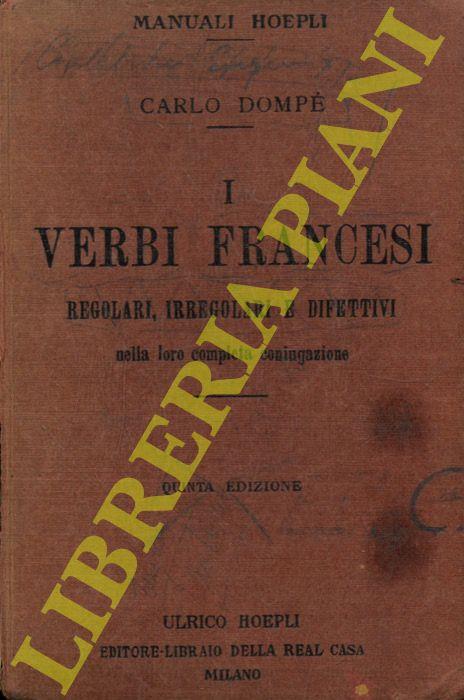 I verbi francesi. Regolari, irregolari e difettivi nella loro completa coniugazione. Quinta edizione