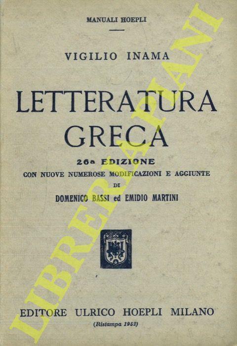 Letteratura greca. 26a edizione con nuove numerose modificazioni e aggiunte di D. Bassi ed E. Martini - Vigilio Inama - copertina