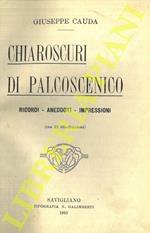 Chiaroscuri di palcoscenico. Ricordi - Aneddoti - Impressioni