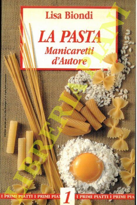 La pasta. anicaretti d'autore - Lisa Biondi - copertina