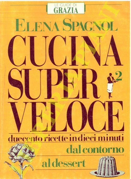 Cucina super veloce - Elena Spagnol - copertina