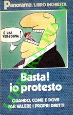 Basta! Io protesto. Quando, come e dove far valere i propri diritti