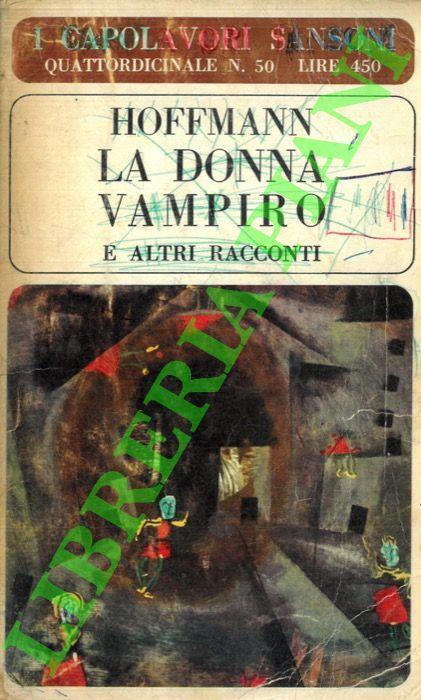 La donna vampiro e altri racconti - Ernst T. Hoffmann - copertina