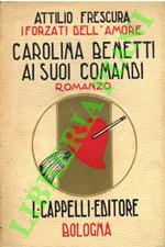 I forzati dell’amore.Carolina Benetti ai suoi comandi