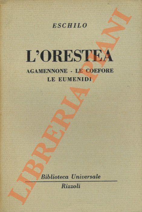 L' Orestea. Agamennone - Le Coefere. Le Eumenidi - Eschilo - copertina