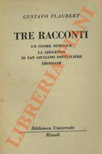 Tre racconti. Un cuore semplice. La leggenda di San Giuliano Ospitaliere. Erodiade