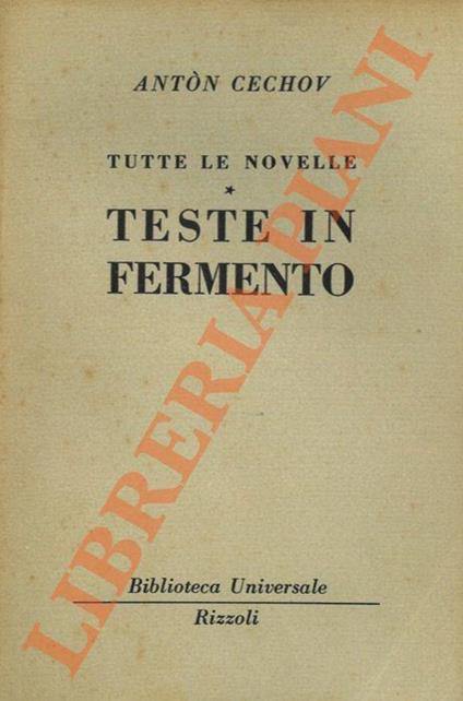 Tutte le novelle. Teste in fermento - Anton Cechov - copertina