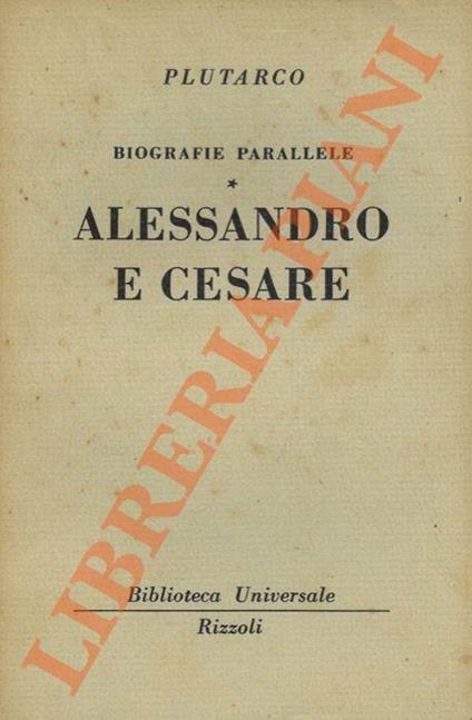 Biografie parallele. Alessandro e Cesare - Plutarco - copertina