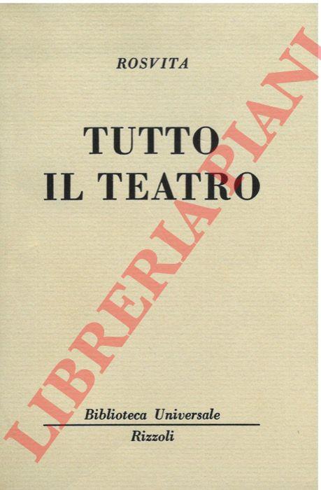 Tutto il teatro. Gallicano. Dulcizio. Callimaco. Abramo. Pafnuzio. Sapienza