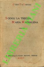 Sciogli la treccia, Maria Maddalena