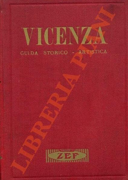 Vicenza. La città dei palazzi. Breve guida indispensabile a chi desidera conoscere e visitare Vicenza - Giovanni Peronato - copertina