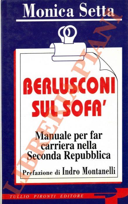 Berlusconi sul sofà. Manuale per fare carriera nella Seconda repubblica