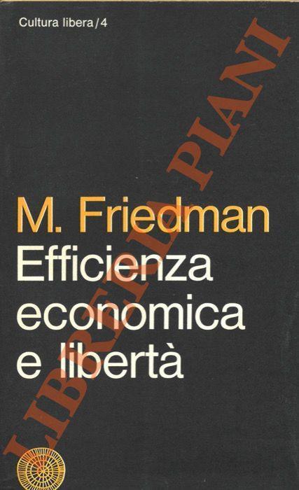 Efficienza economica e libertà - Milton Friedman - copertina