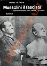 Mussolini il fascista. II. L'organizzazione dello Stato fascista 1925 - 1929