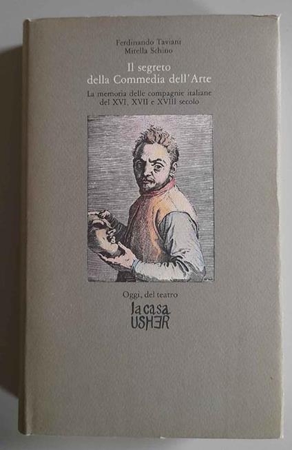 Il segreto della Commedia dell'Arte. La memoria delle compagnie italiane del XVI, XVII e XVIII secolo - copertina