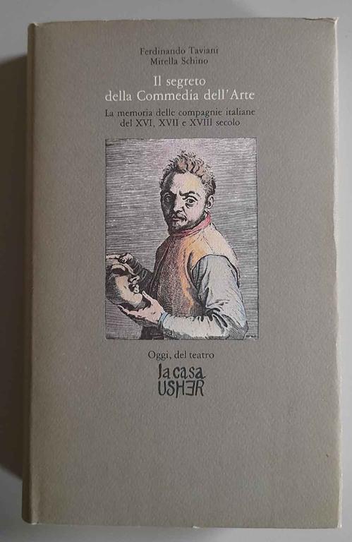 Il segreto della Commedia dell'Arte. La memoria delle compagnie italiane del XVI, XVII e XVIII secolo - copertina