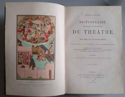Dictionnaire historique et pittoresque du théatre et des arts qui s'y rattachent. Poétique, musique, danse, pantomime, décor, costume, machinerie, acrobatiqsme. Jeux antiques, spectacles forains, divertissements scéniques, fetes publiques, etc.etc.et - Arthur Pougin - copertina