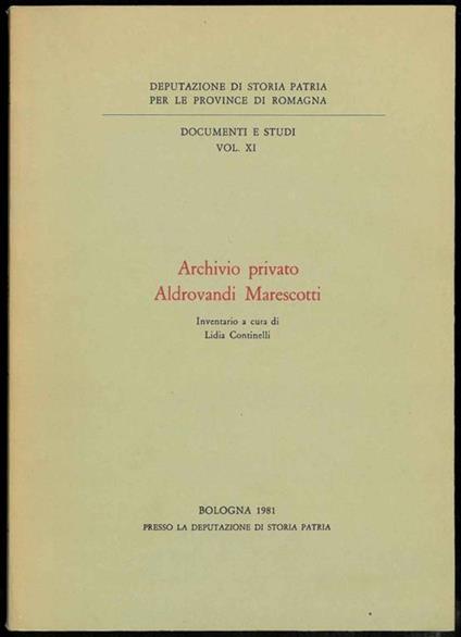 Archivio privato Aldrovandi Marescotti. Inventario a cura di Lidia Continelli - copertina