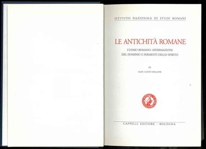 Le antichità romane. L'uomo romano: affermazione del dominio e fermenti dello spirito - G. Guido Belloni - copertina