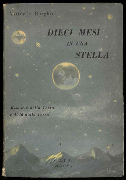 Dieci mesi in una stella. Memorie della Terra e di là dalla Terra - Vittorio Borghini - copertina