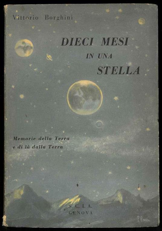Dieci mesi in una stella. Memorie della Terra e di là dalla Terra - Vittorio Borghini - copertina