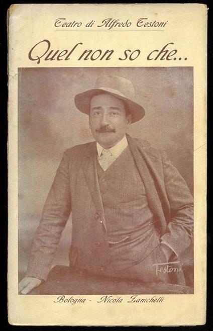 Quel non so che... Commedia in tre atti - Alfredo Testoni - copertina