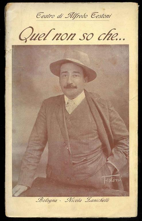 Quel non so che... Commedia in tre atti - Alfredo Testoni - copertina