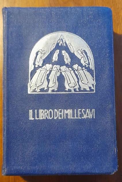 Il libro dei millesavi. Massime, pensieri, aforismi e paradossi di tutti i tempi e di tutti i paesi - copertina