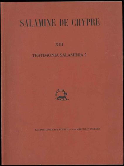 Salamine de Chypre XIII. Testimonia salamina 2. Corpus épigraphique. Avec la collaboration de Laurence Darmezin - copertina